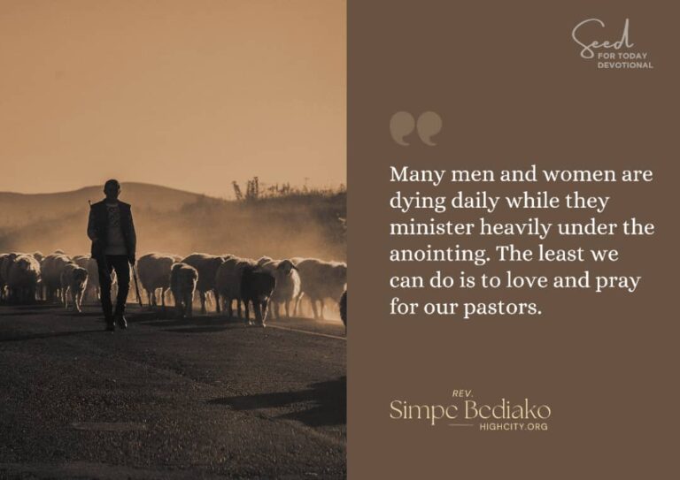 Love and pray for your pastor for the work sake