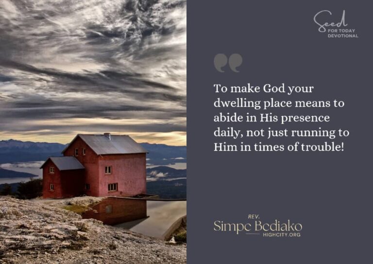 Make God your dwelling place
