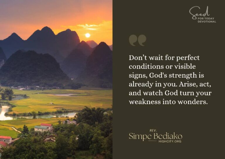 Arise, act, and watch God turn your weakness into wonders!
