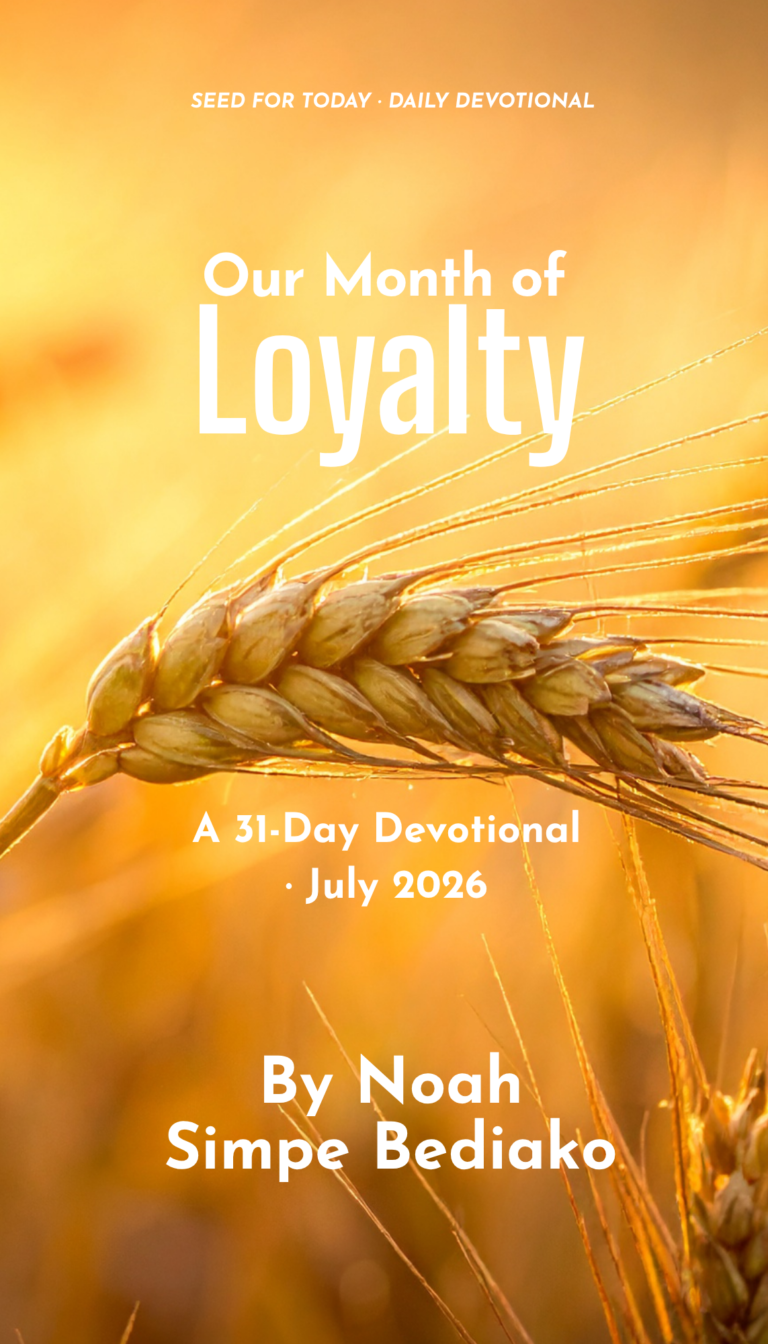 Seed for Today Devotional – July 2026 – Loyalty