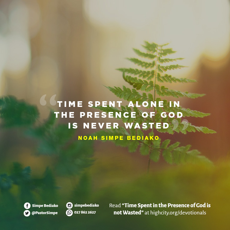 Time Spent in the Presence of God is not Wasted